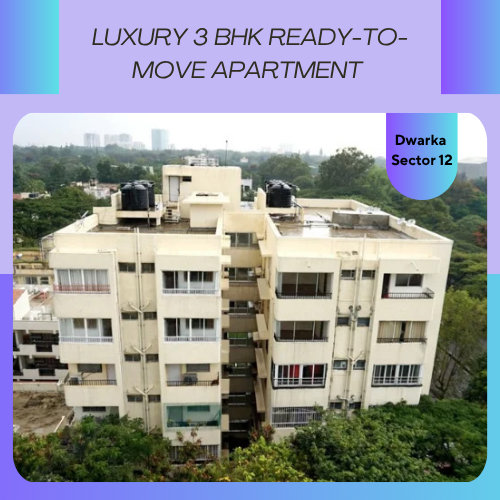 Luxury 3 BHK Ready-to-Move Apartment in Dwarka Sector 12, New Delhi